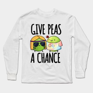 Give Peas A Chance Funny Peas Pun Long Sleeve T-Shirt